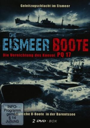 Die Eismeer Boote - Die Vernichtung des Konvoi PQ 17  [2 DVDs]