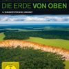 Die Erde von Oben - GEO Edition: Einsatz für die Umwelt