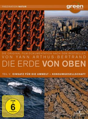 Die Erde von Oben Teil 5 - Green is Universal: Einsatz für die Umwelt/Konsumgesellschaft  [2 DVDs]