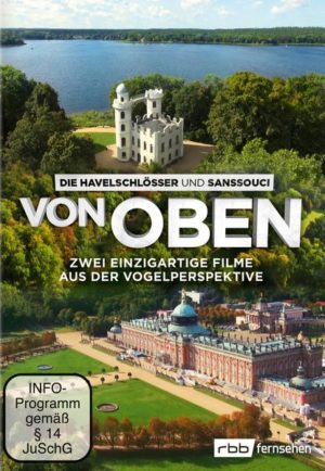 Die Havelschlösser und Sanssouci von oben - Zwei einzigartige Filme aus der Vogelperspektive