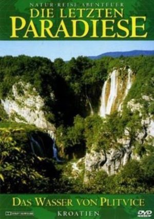 Die letzten Paradiese - Wasser von Plitvice