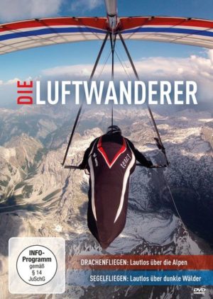 Die Luftwanderer - Lautlos über die Alpen / Lautlos über dunkle Wälder