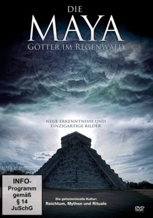 Die Maya - Götter im Regenwald