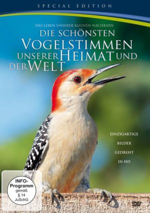 Die schönsten Vogelstimmen unserer Heimat und Welt - Special Edition