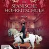 Die Spanische Hofreitschule (Wien) - Sammelbox  [3 DVDs]