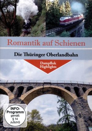 Die Thüringer Oberlandbahn - Romatik auf Schienen