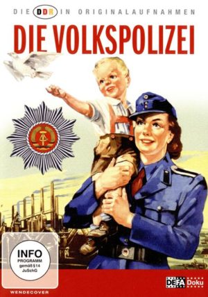 Die Volkspolizei - Die DDR in Originalaufnahmen