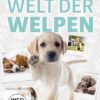 Die wunderbare Welt der Welpen