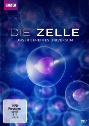 Die Zelle - Unser geheimes Universum