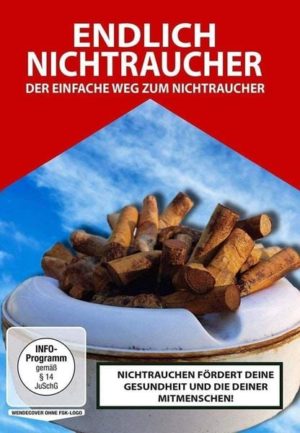 Endlich Nichtraucher - Der einfache Weg zum Nichtraucher