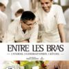 Entre Les Bras - 3 Sterne. 2 Generationen. 1 Küche  Special Edition