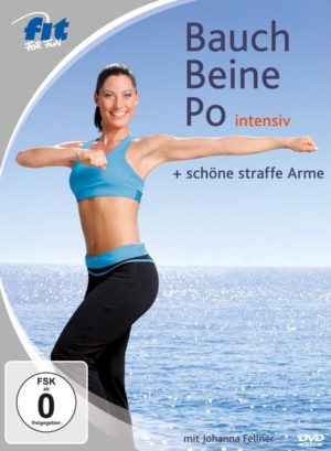 Fit for Fun - Bauch Beine Po Intensiv + schöne straffe Arme