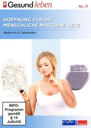 Gesund leben 11 - Hoffnung für die menschliche Maschine Herz