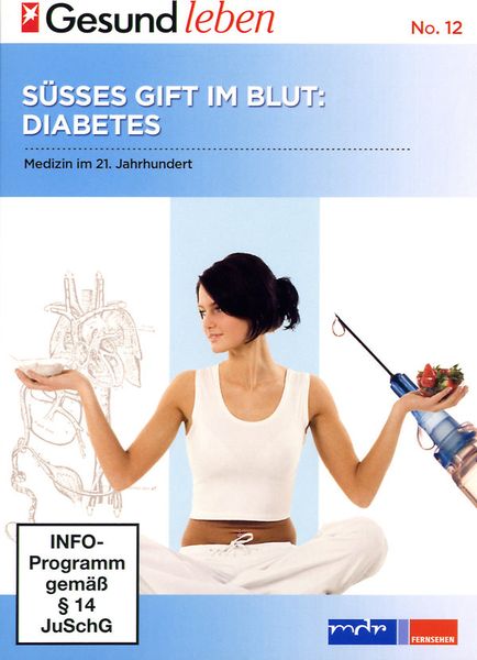 Gesund leben 12 - Süsses Gift im Blut: Diabetes