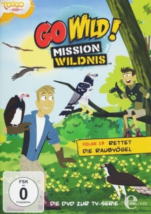 Go Wild! - Mission Wildnis - Folge 13: Rettet die Raubvögel