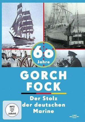 Gorch Fock - 60 Jahre Bau und Indienststellung der Gorch Fock - Der Stolz der deutschen Marine