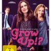 Grow UP!? - Erwachsen werd' ich später