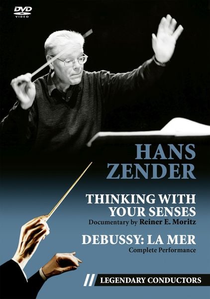 Hans Zender - Thinking with your Senses  (Legendary Conductors)