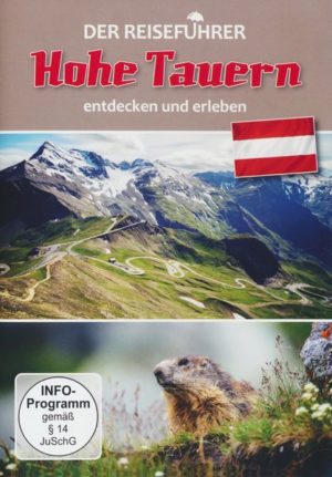 Hohe Tauern entdecken und erleben - Der Reiseführer