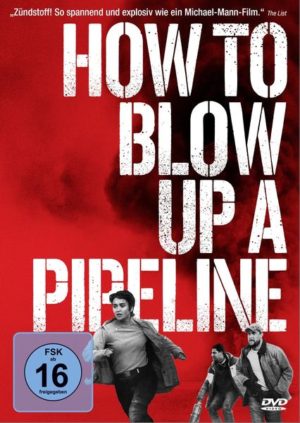 How to Blow Up A Pipeline