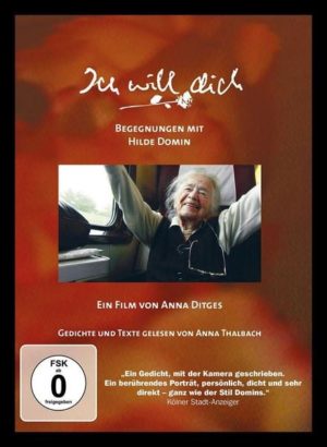 Ich will dich - Begegnungen mit Hilde Domin