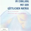 Im Einklang mit der göttlichen Matrix  [2 DVDs]