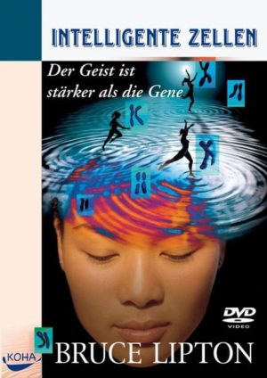 Intelligente Zellen - Der Geist ist stärker als die Gene