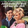 Jetzt dreht die Welt sich nur um dich