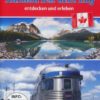 Kanada mit dem Zug - entdecken und erleben - Der Reiseführer