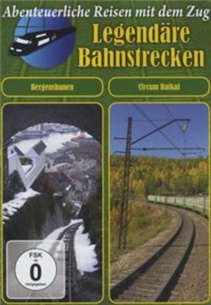 Legendäre Bahnstrecken - Bergensbanen/Circum Baikal
