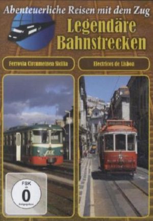 Legendäre Bahnstrecken - Ferrovia Circumetnea Sicilia & Electricos de Lisboa