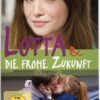 Lotta und die frohe Zukunft