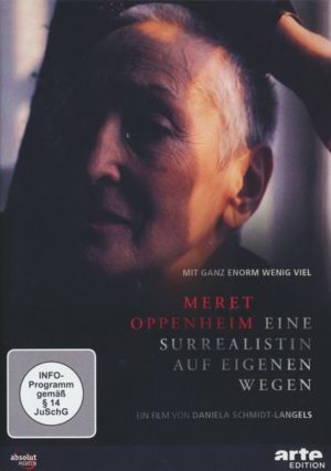 Meret Oppenheim - Eine Surrealistin auf eigenen Wegen