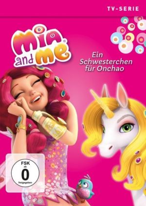 Mia and Me - Staffel 3.1 / Ein Schwesterchen für Onchao