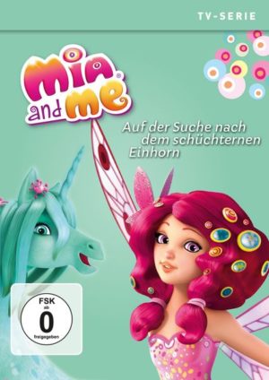 Mia and Me - Staffel 3.7 / Auf der Suche nach dem schüchternen Einhorn