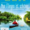 Nur Fliegen ist schöner