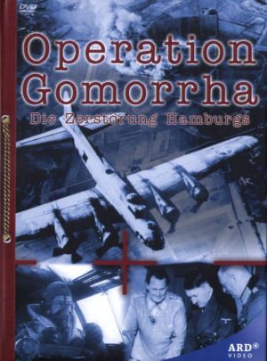 Operation Gomorrha - Die Zerstörung Hamburgs