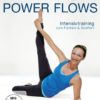 Pilates Power Flows - Intensivtraining zum Formen und Straffen!