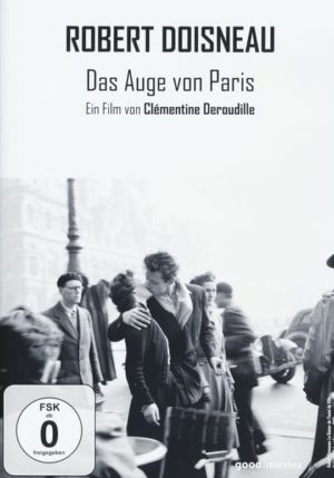 Robert Doisneau - Das Auge von Paris