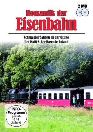 Romantik der Eisenbahn - Schmalspurbahnen an der Ostsee: Der Molli & Der Rasende Roland