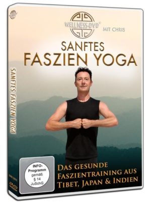 Sanftes Faszien Yoga - Das gesunde Faszientraining aus Tibet