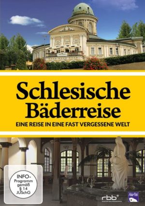 Schlesische Bäderreise - Eine Reise in eine fast vergessene Welt