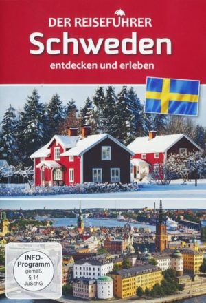 Schweden - entdecken und erleben - Der Reiseführer