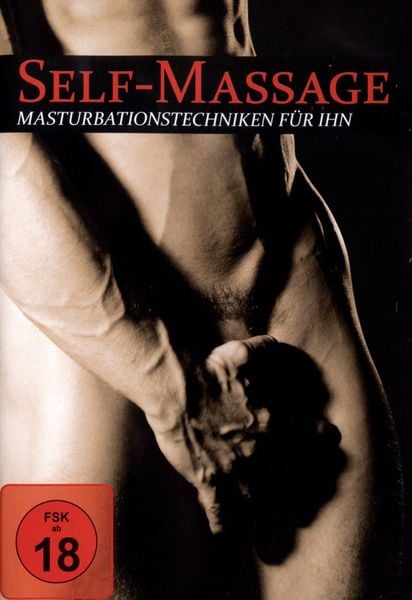 Self-Massage - Masturbationstechniken für Ihn