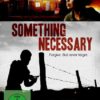 Something Necessary  (OmU)