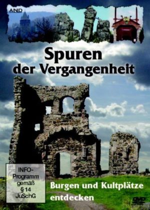 Spuren der Vergangenheit - Burgen und Kultplätze entdecken