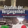 Straßen der Vergangenheit - Die Reichsautobahnen 1933-1945