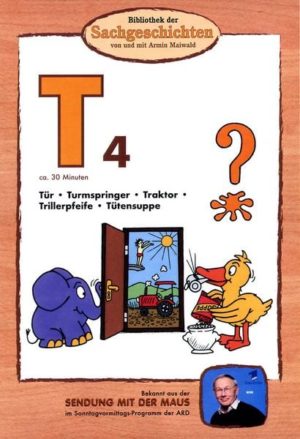 T4 - Tür/Turmspringer/Traktor/Trillerpfeife/Tütensuppe  (Bibliothek der Sachgeschichten)
