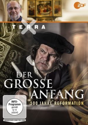 Terra X - Der große Anfang - 500 Jahre Reformation