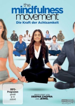 The Mindfulness Movement - Die Kraft der Achtsamkeit